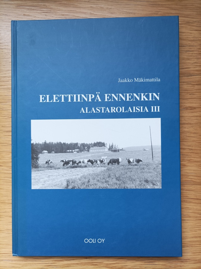 Alastarolaisia. 3, Elettiinpä ennenkin