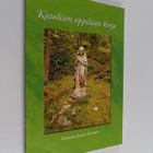 Marjatta Jaanu-Schroder : Katolisen oppilaan kirja - pikkukuva 1