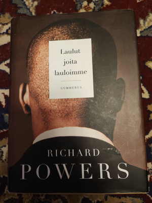 Richard Powers Laulut joita lauloimme