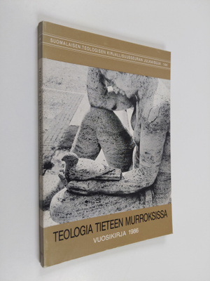 Teologia tieteen murroksissa : Suomalaisen teologisen kir...