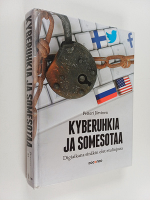 Petteri Järvinen : Kyberuhkia ja somesotaa