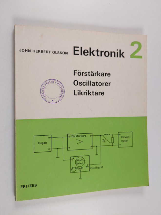 John Herbert Olsson : Elektronik 2 - Förstärkare, Oscilla...