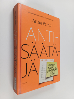 Anna Perho : Antisäätäjä : Fiksun ajankäyttäjän opas