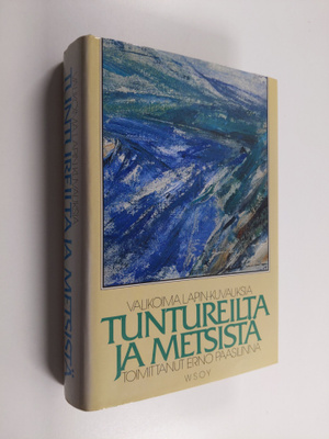 Erno (toim.) Paasilinna : Tuntureilta ja metsistä : valik...