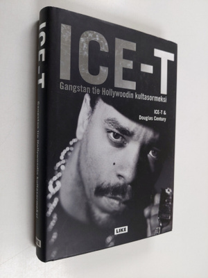 Ice-T : ICE-T : gangstan tie Hollywoodin kultasormeksi