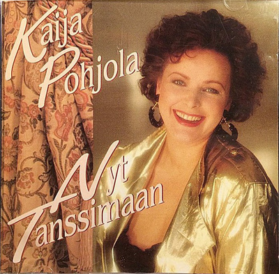 KAIJA POHJOLA : Nyt tanssimaan