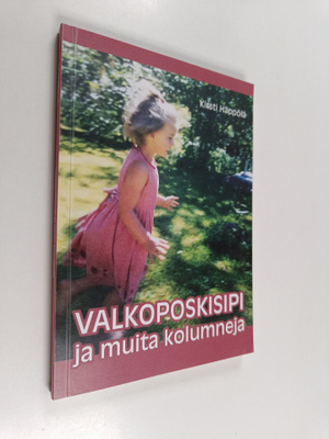 Kirsti Häppölä : Valkoposkisipi ja muita kolumneja (signe...