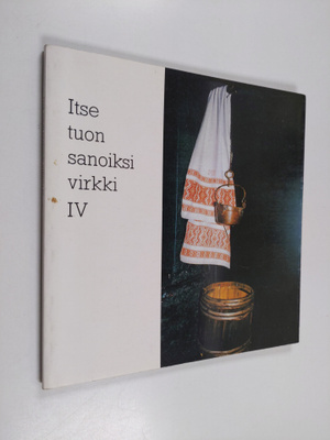 Itse tuon sanoiksi virkki 4