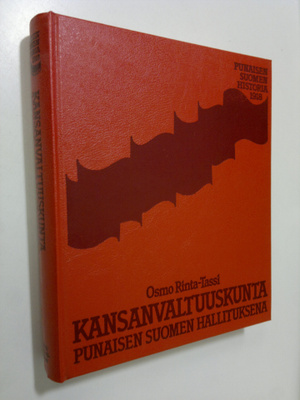 Osmo Rinta-Tassi : Kansanvaltuuskunta punaisen Suomen hal...
