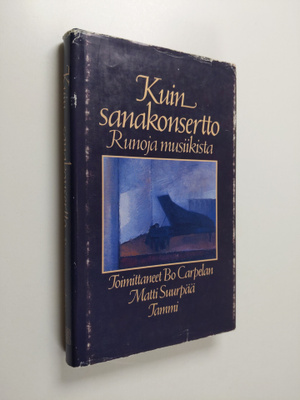 Bo ym. (toim.) Carpelan : Kuin sanakonsertto : runoja mus...