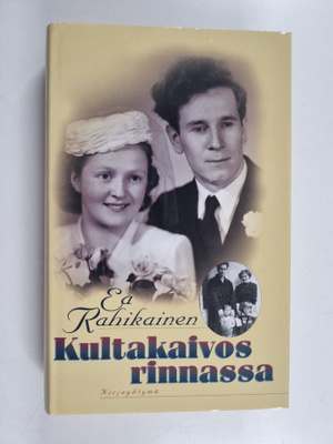 Ea Rahikainen : Kultakaivos rinnassa : nuoren sotainvalid...