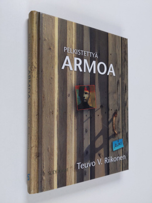 Teuvo V. Riikonen : Pelkistettyä armoa (signeerattu)