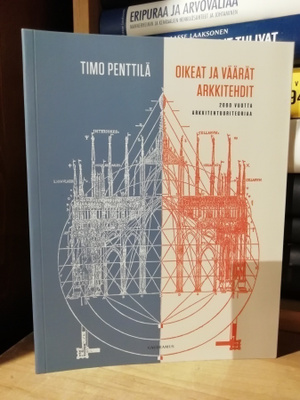 Oikeat ja väärät arkkitehdit - Timo Penttilä - 1.p.Uusi