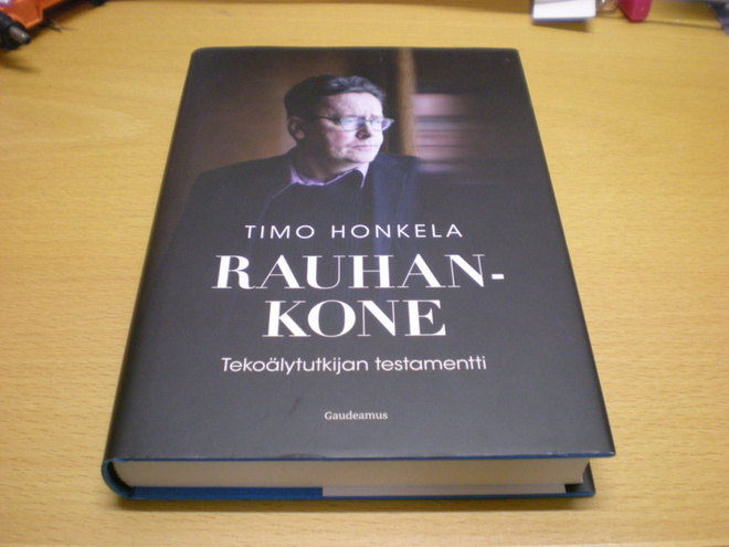 Timo Honkela: Rauhankone - Tekoälytutkijan testamentti