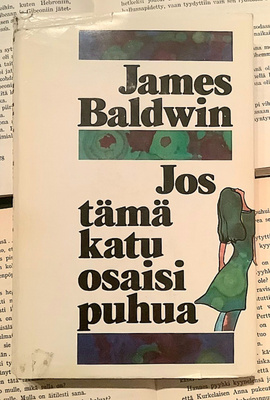 James Baldwin - Jos tämä katu osaisi puhua (sid.)
