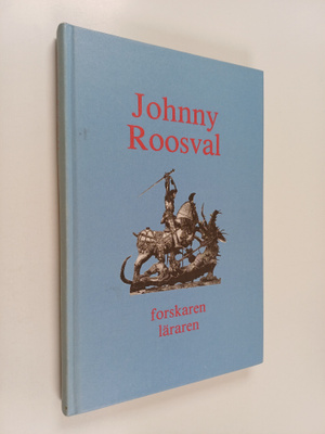 Johnny Roosval : forskaren, läraren