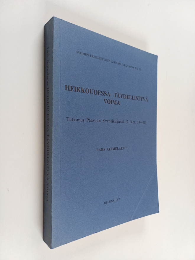 Lars Aejmelaeus : Heikkoudessa täydellistyvä voima : tutk...