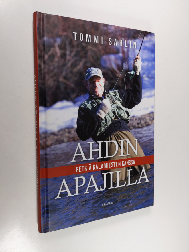 Tommi Sarlin : Ahdin apajilla : retkiä kalamiesten kanssa