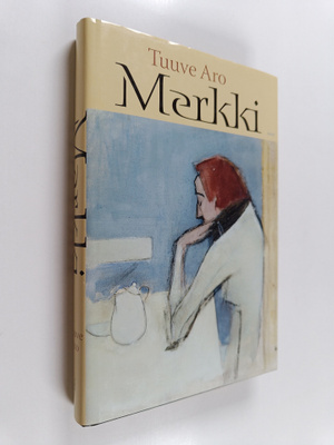 Tuuve Aro : Merkki ja muita novelleja