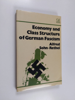 Alfred Sohn-Rethel : Economy and class structure of Germa...