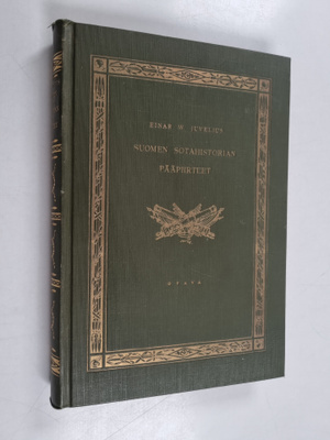 Einar W. Juvelius : Suomen sotahistorian pääpiirteet 1 : ...