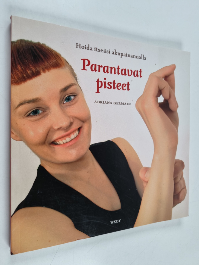 Adriana Germain : Parantavat pisteet : hoida itseäsi akup...