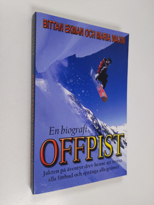 Maria Waxin : Offpist : en biografi om Bittan Ekman