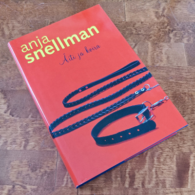 Anja Snellman: Äiti ja Koira
