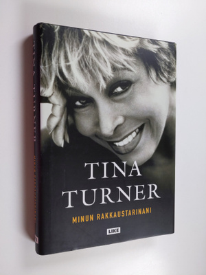 Tina Turner : Minun rakkaustarinani