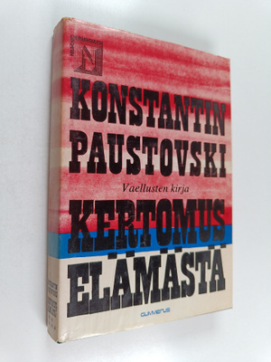 Konstantin Paustovski : Kertomus elämästä 6 : Vaellusten ...
