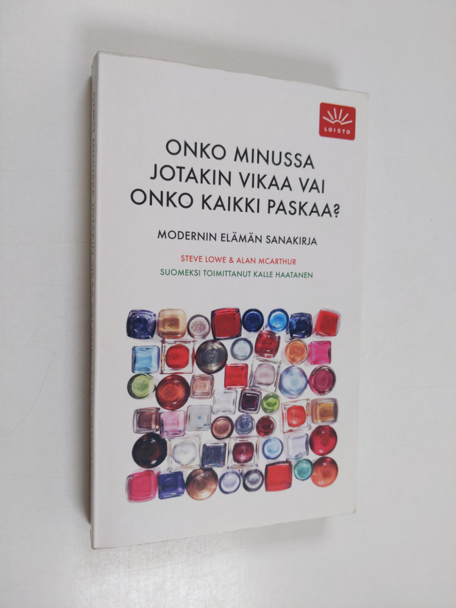 Steve Lowe : Onko minussa jotakin vikaa vai onko kaikki p...