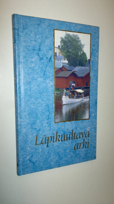Jukka (toim.) Metsäniemi : Läpikuultava arki