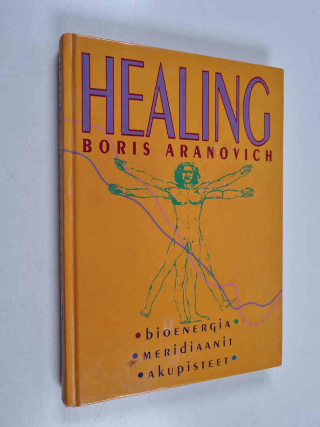 Boris Aranovich : Healing : bioenergia, meridiaanit, akup...