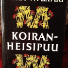 MIKA WALTARI : KOIRANHEISIPUU - pikkukuva 1