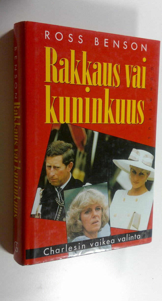 Ross Benson : Rakkaus vai kuninkuus : Charlesin vaikea va...