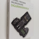 Michael Freeman : Valokuvaajan digijärkkärikirja : välttä... - pikkukuva 1
