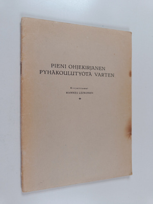 Hannes Leinonen : Pieni ohjekirjanen pyhäkoulutyötä varten