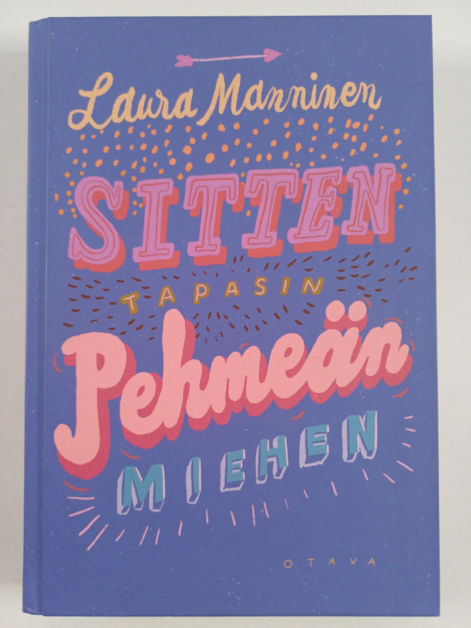 Laura Manninen : Sitten tapasin pehmeän miehen