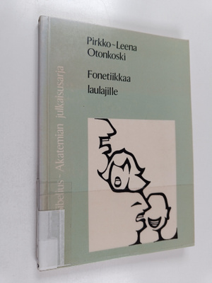 Pirkko-Leena Otonkoski : Fonetiikkaa laulajille