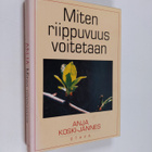 Anja Koski-Jännes : Miten riippuvuus voitetaan - pikkukuva 1