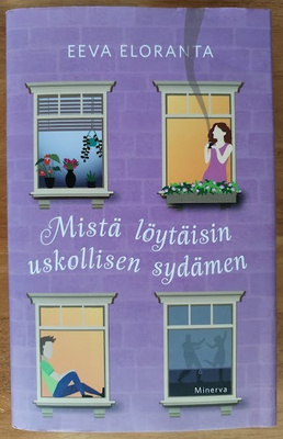 Eeva Eloranta: Mistä löytäisin uskollisen sydämen