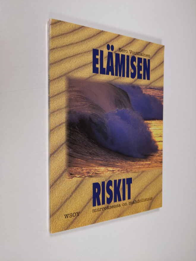 Eero Voutilainen : Elämisen riskit : murroksessa on mahdo...