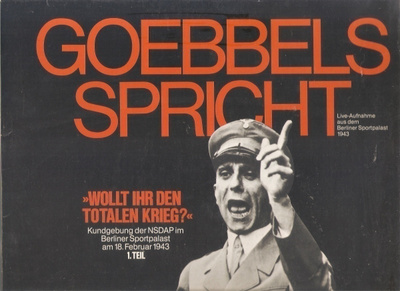 Goebbels spricht:1Wollt Ihr den totalen Krieg?,2Unser Hitler