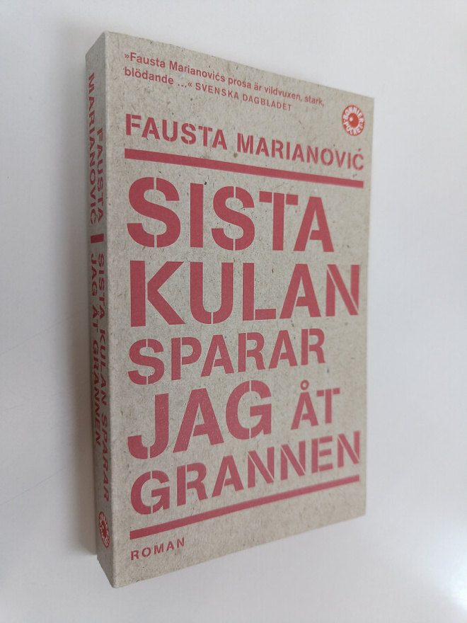Fausta Marianovic : Sista kulan sparar jag åt grannen