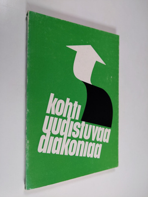 Pentti I. (Toim.) Hissa : Kohti uudistuvaa diakoniaa : Ki...
