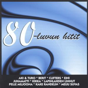 80-LUVUN HITIT (CD), mm. Eini, Pelle Miljoona, Kake Randelin