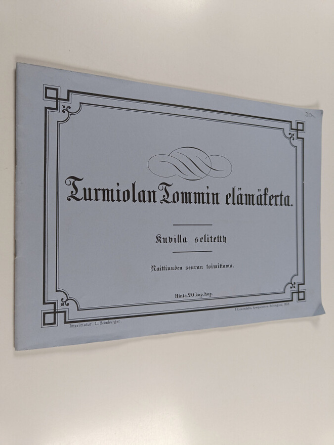 Turmiolan Tommin elämäkerta : kuvilla selitetty