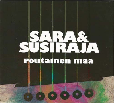 Sara & Susiraja - Routainen Maa (CD) KUIN UUSI!!