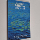 Anja Porio : Annan kiireen mennä - pikkukuva 1