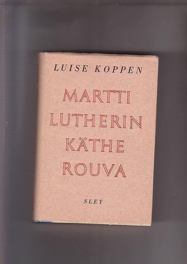 Luise Koppen, Martti Lutherin Käthe rouva, 1963.